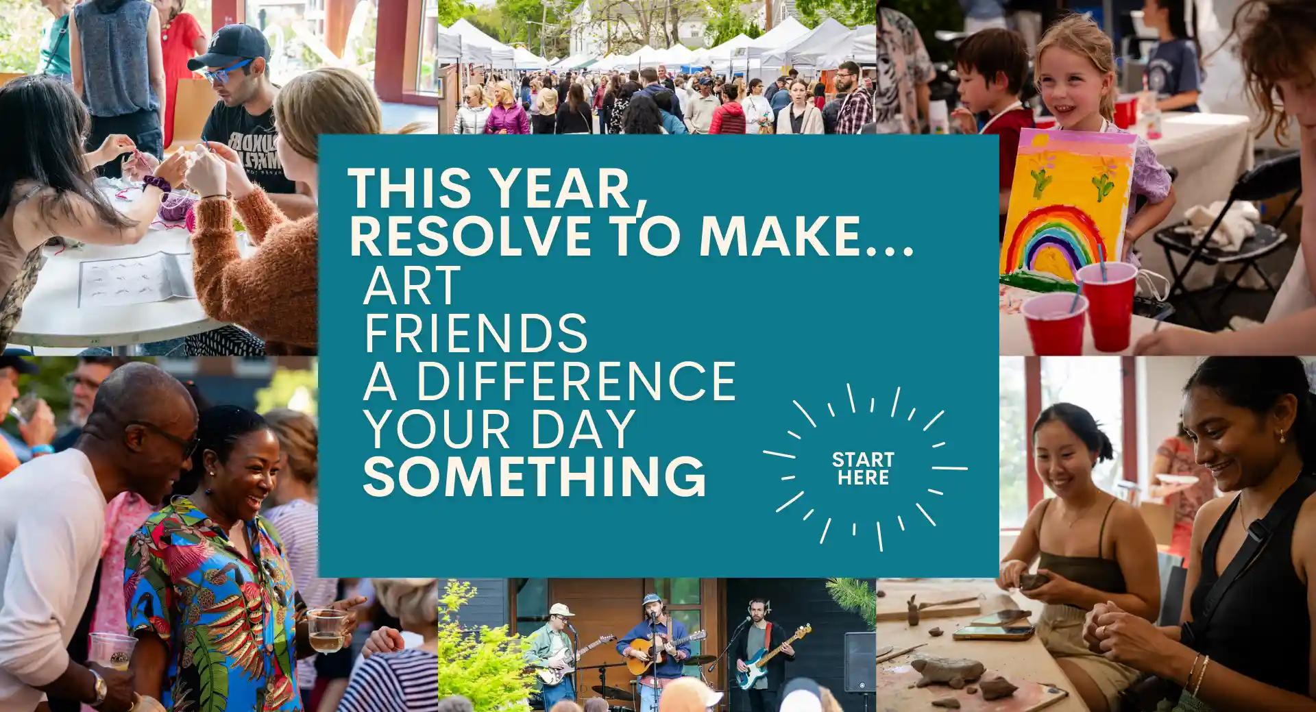 this year, resolve to make art, friends, a difference, your day, something. start your creative journey at the arts council by clicking here.